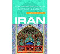 Culture Smart! Iran: The Essential Guide to Customs & Culture
