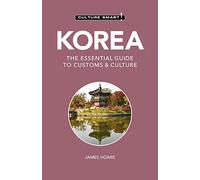 Culture Smart! Korea: The Essential Guide to Customs & Culture