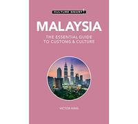 Culture Smart! Malaysia: The Essential Guide to Customs & Culture