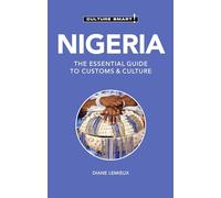 Culture Smart! Nigeria: The Essential Guide to Customs & Culture