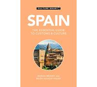 Culture Smart! Spain: The Essential Guide to Customs & Culture