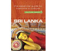 Culture Smart! Sri Lanka: The Essential Guide to Customs & Culture