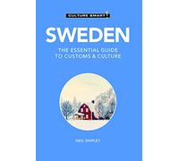 Culture Smart! Sweden: The Essential Guide to Customs & Culture