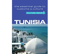 Culture Smart! Tunisia: The Essential Guide to Customs & Culture