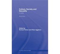 Culture Society and Sexuality by Peter Aggleton Richard Parker Hardcover Book