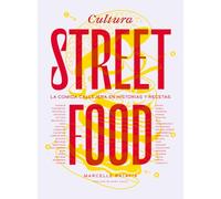 Culture street food: Histories Y Recettes De La Cuisine De Rue