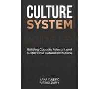 Culture System: Building Capable, Relevant and Sustainable Cultural Institutions