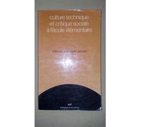 Culture Technique Et Critique Sociale À L'école Élémentaire