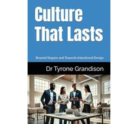 Culture That Lasts: Beyond Slogans and Towards Intentional Design