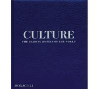 Culture: The Leading Hotels of the World by Spencer Bailey [Hardback] NEUF