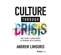 Culture Through Crisis: One Team's Commitment to Winning With Purpose