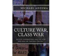 Culture War, Class War: Occupy Generations and the Rise and Fall of "Obvious Truths"