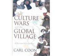 Culture Wars and the Global Village Carleton S. Coon (Auteur)