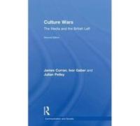 Culture Wars: The Media and the British Left (Communication and Society) - [Version Originale] Inconnu (Auteur)