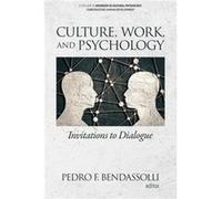 Culture Work and Psychology Edited by Pedro F Bendassolli (Auteur)