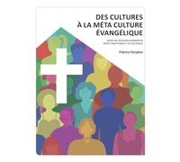 CULTURES A META CULTURE EVANGELIQUE: POUR UNE RELATION DYNAMIQUE EN