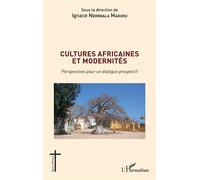 Cultures africaines et modernités Perspectives pour un dialogue prospectif - Ignace Ndongala Maduku - L'harmattan - broché - Essai