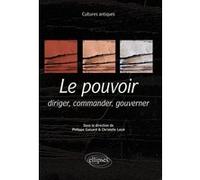 Cultures antiques. Le pouvoir. Diriger, commander, gouverner. Programme ENS 2021 Philippe Guisard (Auteur), Collectif (Auteur)