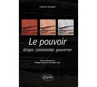 Cultures antiques. Le pouvoir. Diriger, commander, gouverner. Programme ENS 2021 - Philippe Guisard - Ellipses - broché - Scolaire / Universitaire
