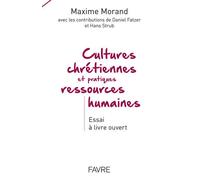 Cultures chrétiennes et pratiques ressources humaines - Maxime Morand - Favre Pierre-Marcel Eds - broché - Etude