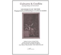 Cultures & Conflits N° 47 Automne 2002 : Les Risques Du Metier - Engagements Problematiques En Sciences Sociales