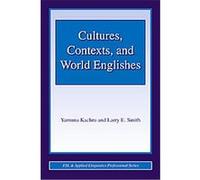 Cultures, Contexts, And World Englishes, Esl & Applied Linguistics Professional Series Larry E. Smith, Yamuna Kachru (Auteur)