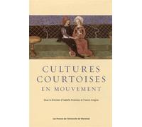 Cultures courtoises en mouvement - Isabelle Arseneau - Presses Universite De Montreal - broché - Essai