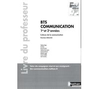 Cultures de la communication BTS 1ère et 2ème années BTS Communication - 2024 - Livre du Professeur
