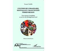 Cultures de l'imaginaire, festivals et collectivités territoriales Une ressource inexploitée au service du développement local - François Vanhille - L'harmattan - broché - Essai