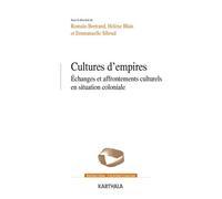 Cultures D'empires - Echanges Et Affrontements Culturels En Situation Coloniale