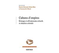 Cultures d'empires. Échanges et affrontements culturels en situation coloniale