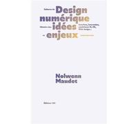 Cultures du design numErique /franCais - Nolwenn Maudet - Deux-Cent-Cinq Editions - broché - Monographie