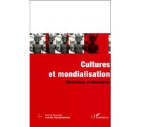 Cultures Et Mondialisation - Résistances Et Alternatives