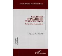 Cultures et pratiques participatives Perspectives comparatives - Catherine Neveu - L'harmattan - broché - Etude