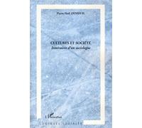 Cultures et société Itinéraires d'un sociologue - Pierre-Noël Denieuil - L'harmattan - broché - Essai