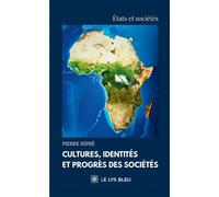 Cultures, identités et progrès des sociétés - Pierre Kipré - Le Lys Bleu - broché - Essai