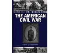 Cultures in Conflict, The Greenwood Press Cultures in Conflict Series Steven E. Woodworth (Auteur)