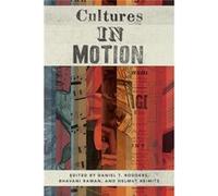 Cultures In Motion Daniel T Rodgers, Bhavani Raman, Helmut Reimitz (Auteur)