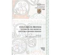 Cultures In Motion - Studies In The Medieval And Early Modern Periods