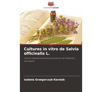 Cultures in vitro de Salvia officinalis L.: Cultures végétales destinées à la production de métabolites secondaires