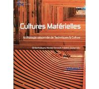 Cultures matérielles, Vol.1: Anthologie raisonnée de Techniques & Culture (Techniques & culture, N° 54-55)