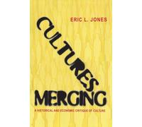 Cultures Merging: A Historical And Economic Critique Of Culture (The Princeton Economic History Of The Western World)