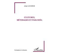 Albert Le Dorze – Cultures, métissages et paranoïa – Essai – Broché