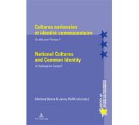 Cultures nationales et identité communautaire National Cultures and Common Identity Un défi pour l'Europe ? A Challenge for Europe? - Marloes Beers - Peter Lang - broché - Essai