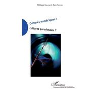 Cultures Numériques : Cultures Paradoxales ?