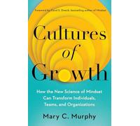 Cultures de croissance – La science du mindset pour transformer individus, équipes et organisations