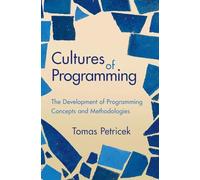 Cultures de la programmation – Le développement des concepts et des méthodologies de programmation