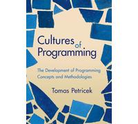 Cultures of Programming The Development of Programming Concepts and Methodologies - Tomas Petricek - Cambridge University Press - ebook (ePub) - Livre