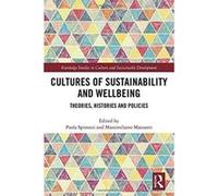 Cultures of Sustainability and Wellbeing: Theories, Histories and Policies (Routledge Studies in Culture and Sustainable Development) - [Version Originale] Inconnu (Auteur)