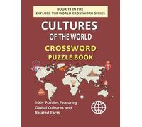 Cultures of the World Crossword Puzzle Book: Explore 100+ Puzzles Featuring Global Traditions, People & Customs